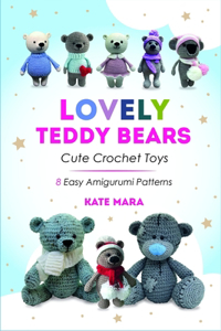 Lovely Crochet Teddy Bears - 8 Simple Crochet Patterns
