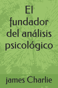 El fundador del análisis psicológico