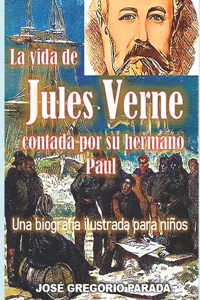 La vida de Jules Verne contada por su hermano Paul