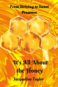 It's All About The Honey