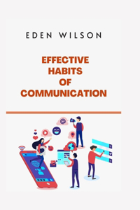 Effective habits of communication