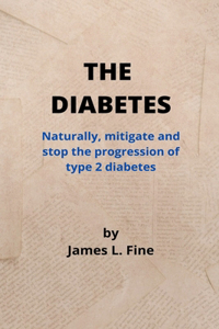 Diabetes: Naturally, mitigate and stop the progression of type 2 diabetes