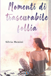 Momenti di trascurabile follia