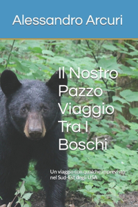 Il Nostro Pazzo Viaggio Tra I Boschi