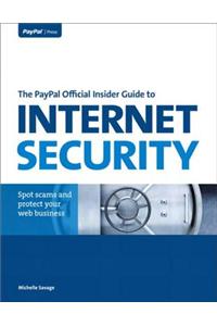 PayPal Official Insider Guide to Internet Security, The