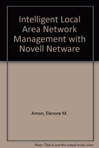 Intelligent Local Area Network Management with Novell Netware