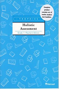 Harcourt School Publishers Trophies: Te: Holistic Asmnt Gr1