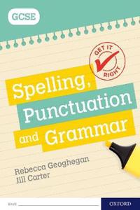 Get It Right: for GCSE: Spelling, Punctuation and Grammar workbook