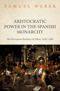 Aristocratic Power in the Spanish Monarchy