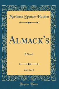 Almack's, Vol. 3 of 3: A Novel (Classic Reprint)