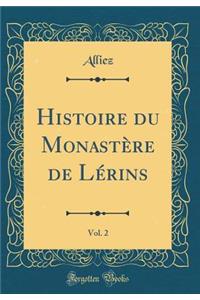 Histoire Du MonastÃ¨re de LÃ©rins, Vol. 2 (Classic Reprint)