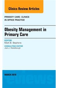 Obesity Management in Primary Care, an Issue of Primary Care: Clinics in Office Practice