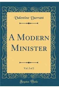 A Modern Minister, Vol. 2 of 2 (Classic Reprint)