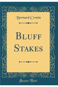 Bluff Stakes (Classic Reprint)