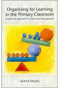Organizing for Learning in the Primary Classroom