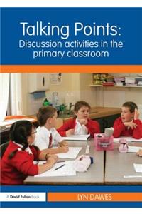 Talking Points: Discussion Activities in the Primary Classroom