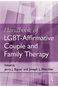 Handbook of Lgbt-Affirmative Couple and Family Therapy