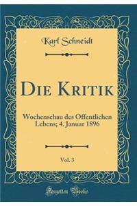 Die Kritik, Vol. 3: Wochenschau des Öffentlichen Lebens; 4. Januar 1896 (Classic Reprint)