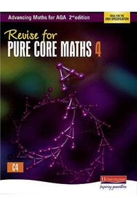 Revise for Advancing Maths for Aqa 2nd Edition Pure Core Maths 4