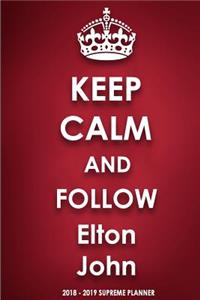 Keep Calm and Follow Elton John 2018-2019 Supreme Planner
