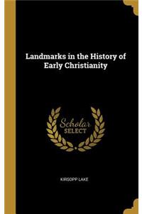 Landmarks in the History of Early Christianity