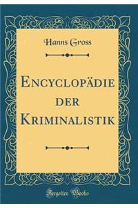 Encyclopï¿½die Der Kriminalistik (Classic Reprint)