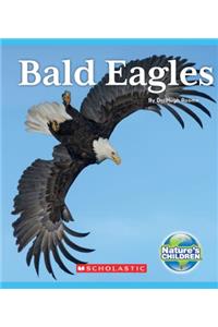 Bald Eagles (Nature's Children) (Library Edition)