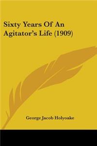 Sixty Years Of An Agitator's Life (1909)