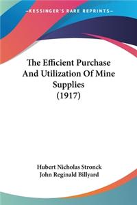 Efficient Purchase And Utilization Of Mine Supplies (1917)