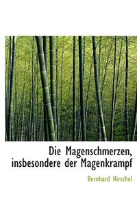 Die Magenschmerzen, Insbesondere Der Magenkrampf