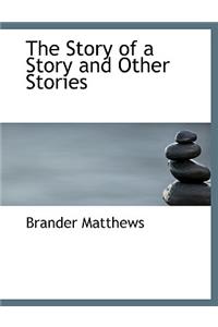 The Story of a Story and Other Stories