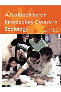 Textbook for an Introductory Course in Sociology