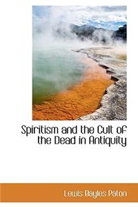 Spiritism and the Cult of the Dead in Antiquity