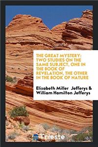 THE GREAT MYSTERY: TWO STUDIES ON THE SA