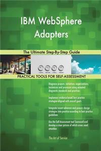 IBM WebSphere Adapters The Ultimate Step-By-Step Guide