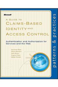 Guide to Claims-Based Identity and Access Control