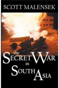 The Secret War in South Asia
