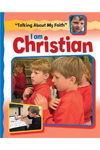 Talking About My Faith: I Am Christian