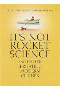 It's Not Rocket Science