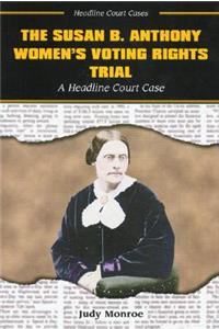 The Susan B. Anthony Women's Voting Rights Trial