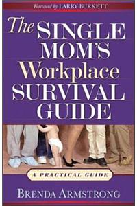 Single Mom's Workplace Survival Guide