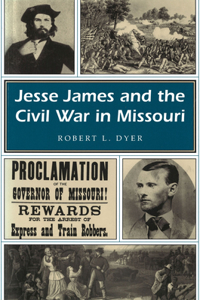 Jesse James and the Civil War in Missouri