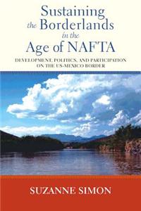 Sustaining the Borderlands in the Age of NAFTA