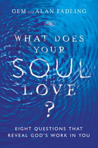 What Does Your Soul Love?