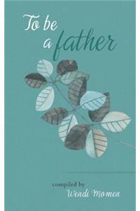 To Be a Father