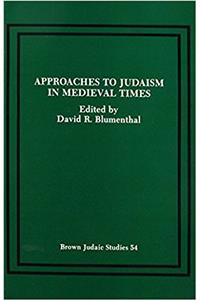Approaches to Judaism in Mediaeval Times: v. 1: 54 (Brown Judaic Studies)