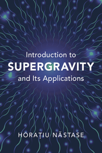 Introduction to Supergravity and Its Applications