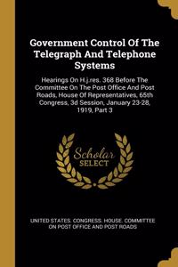 Government Control Of The Telegraph And Telephone Systems