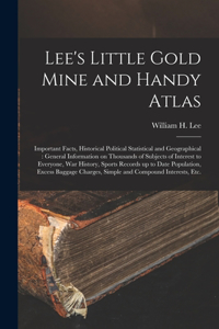 Lee's Little Gold Mine and Handy Atlas