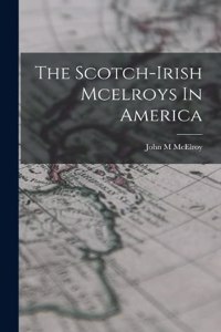 Scotch-irish Mcelroys In America